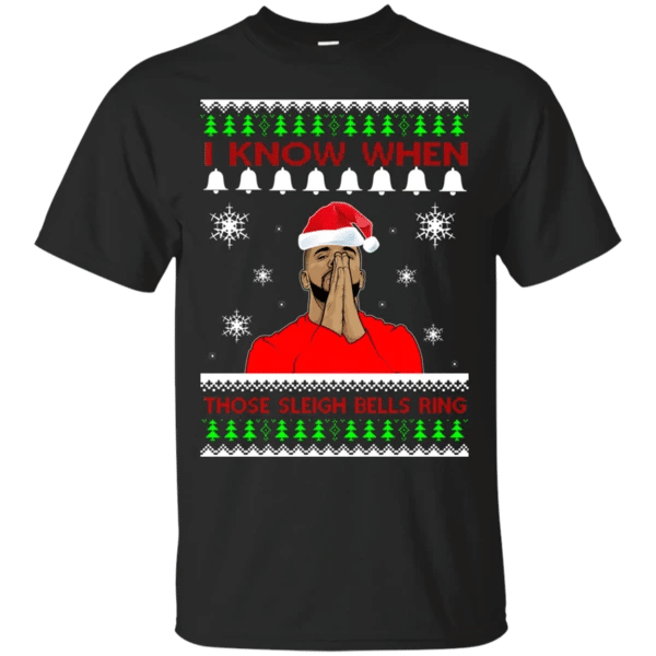 Drake I Know When Those Sleigh Bells Ring Christmas Shirt Style: Unisex T-shirt, Color: Black