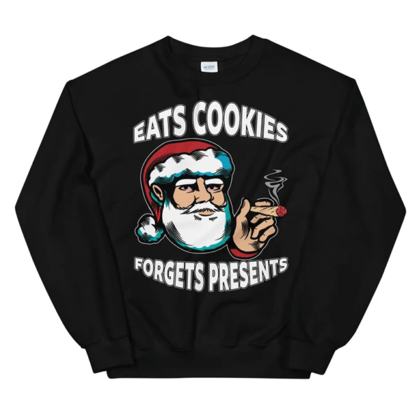Eats Cookies Forgets Present Ugly Santa Christmas Sweatshirt Sweatshirt Black S