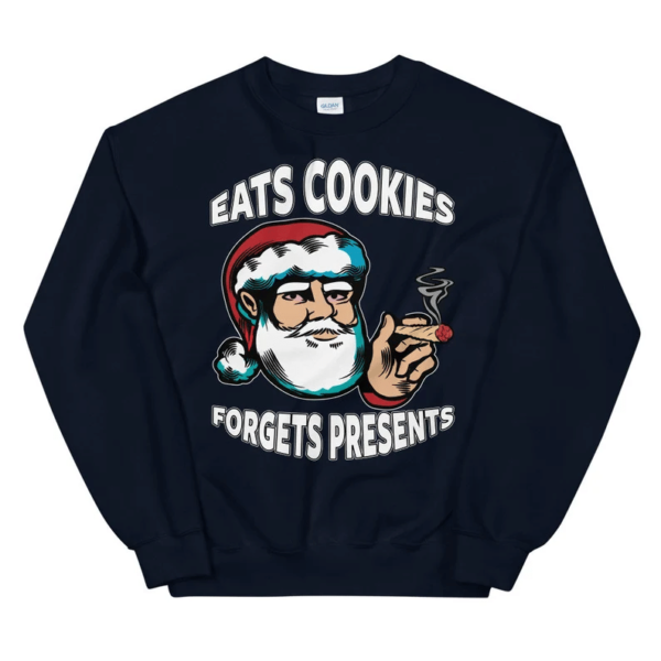 Eats Cookies Forgets Present Ugly Santa Christmas Sweatshirt Sweatshirt Navy S