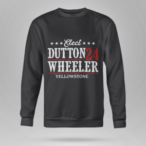 Elect Dutton Wheeler 24 Yellowstone Shirt Crewneck Sweatshirt Black S