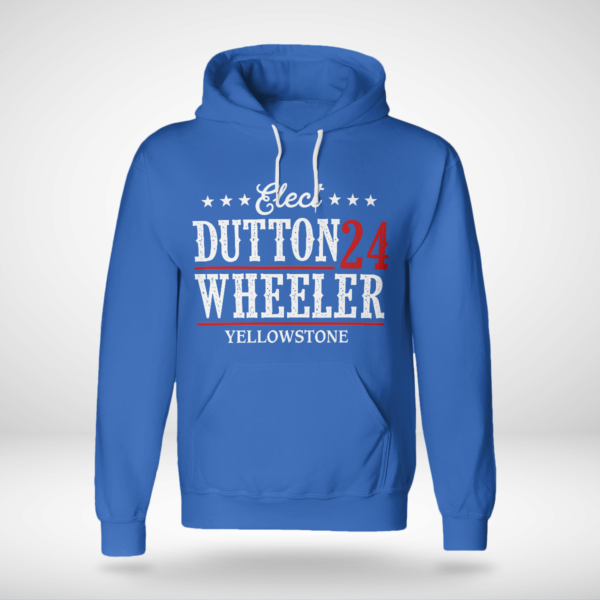 Elect Dutton Wheeler 24 Yellowstone Shirt Unisex Hoodie Royal Blue S