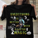 Everything Is Better With A Little Magic Witch Halloween Shirt Unisex T-Shirt Black S