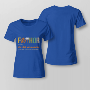 Fathor (noun) Like A Dad, Just Way Mightier Shirt Ladies T-shirt Royal Blue XS