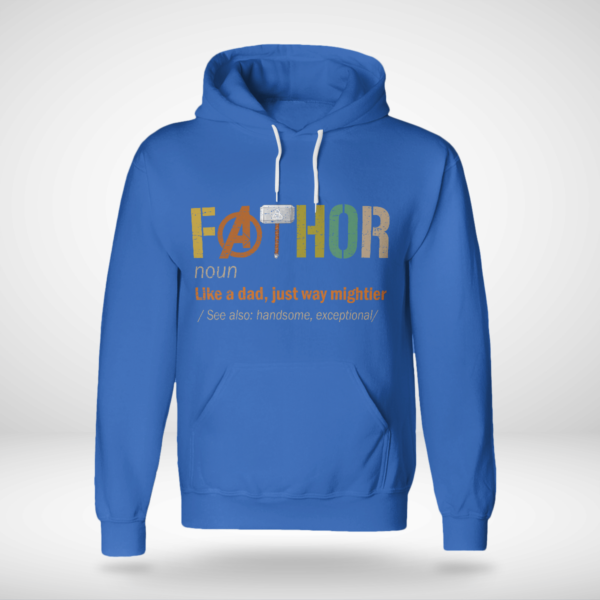 Fathor (noun) Like A Dad, Just Way Mightier Shirt Unisex Hoodie Royal Blue S