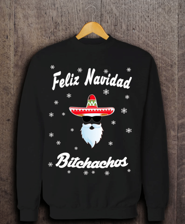 Feliz Navidad Bitchachos Christmas Sweatshirt Sweatshirt Black S