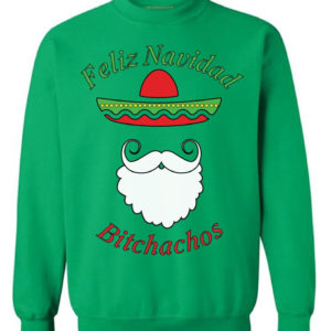 Feliz Navidad Bitchachos Santa Boat Christmas Sweatshirt Sweatshirt Green S