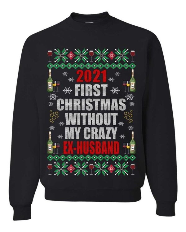 First Christmas Without My Crazy Ex-Husband Christmas Sweatshirt Sweatshirt Black S
