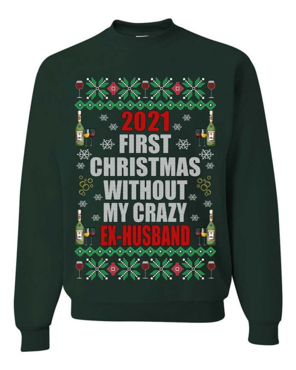 First Christmas Without My Crazy Ex-Husband Christmas Sweatshirt Sweatshirt Forest Green S