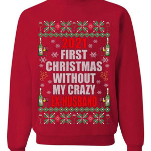 First Christmas Without My Crazy Ex-Husband Christmas Sweatshirt Sweatshirt Red S