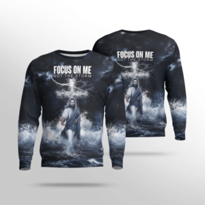Focus On Me Not The Storm Jesus 3D All over Print Shirt 3D Sweatshirt Navy S