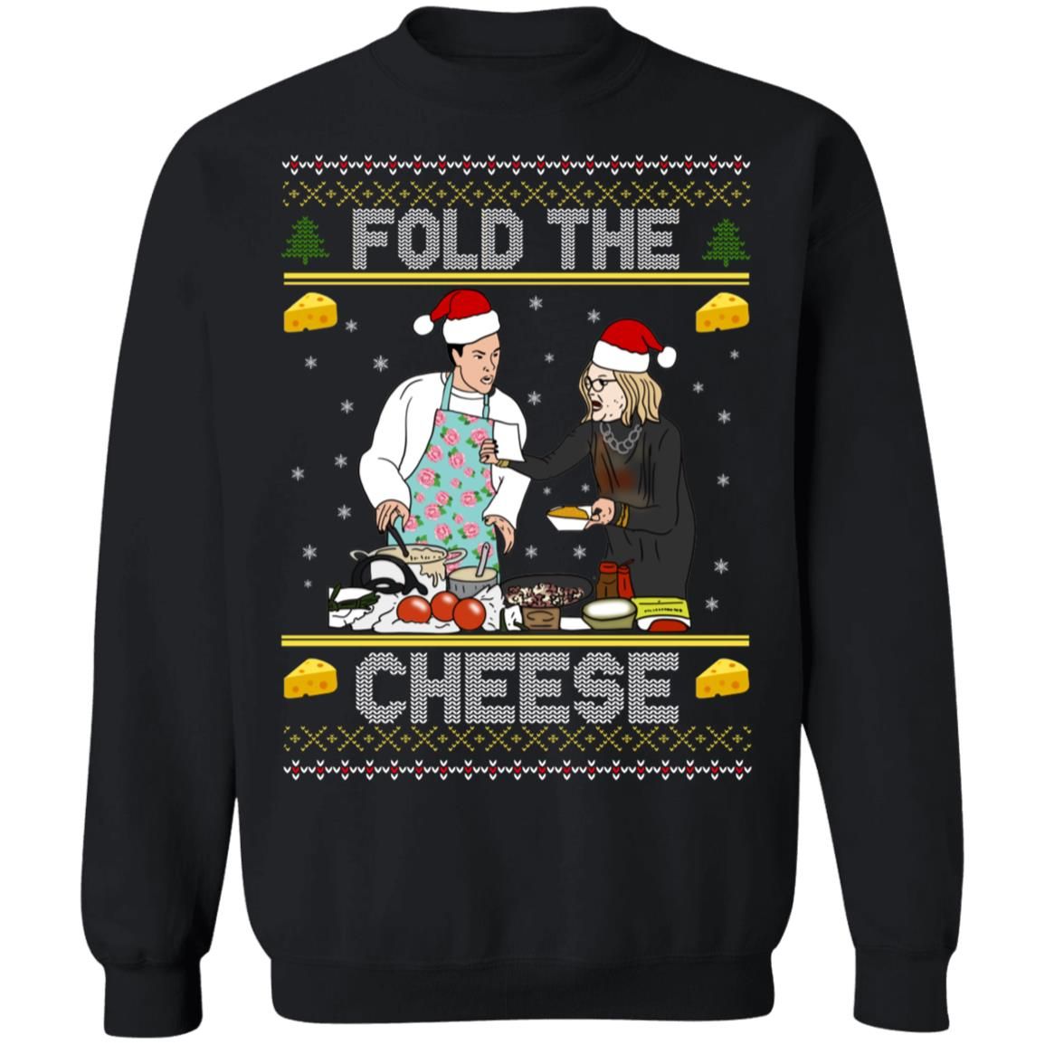Fold The Cheese Cake Cooking Christmas Shirt Style: Sweatshirt, Color: Black