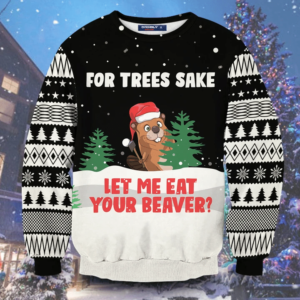 For Trees Sake Let Me Eat Your Beaver? Christmas Sweater AOP Sweater White S