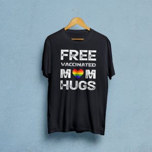 Free Vaccinated Mom Hugs Shirt Unisex T-Shirt Black S