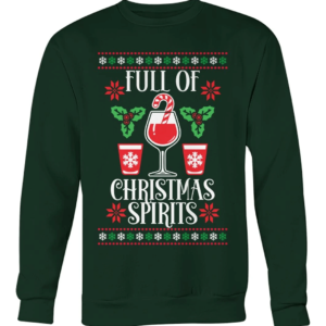 Full Of Christmas Spirit Wine And Candy Cane Christmas T-Shirt Sweatshirt Sweatshirt Forest Green S
