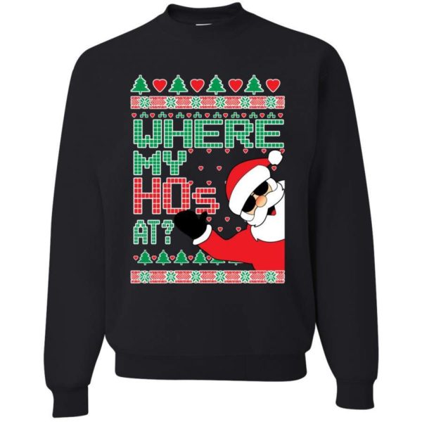Funny Santa Where My Ho’s At? Christmas Sweatshirt Sweatshirt Black S