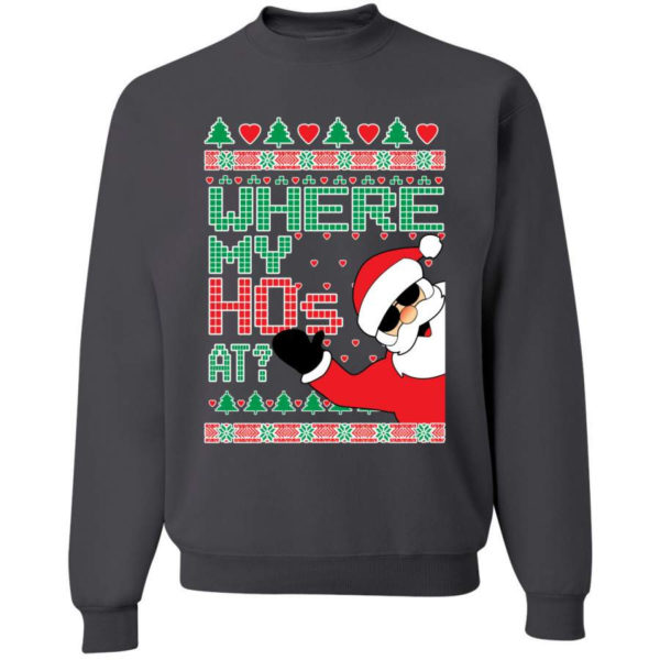 Funny Santa Where My Ho’s At? Christmas Sweatshirt Sweatshirt Chocoal S