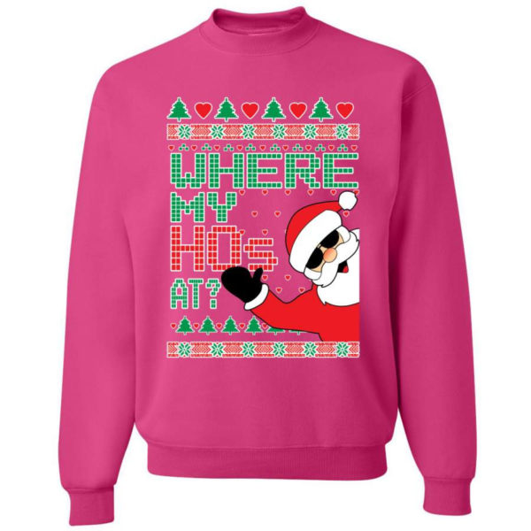 Funny Santa Where My Ho’s At? Christmas Sweatshirt Sweatshirt Fuschia S
