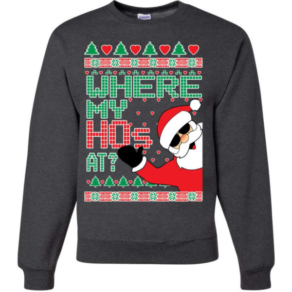 Funny Santa Where My Ho’s At? Christmas Sweatshirt Sweatshirt Heather Black S