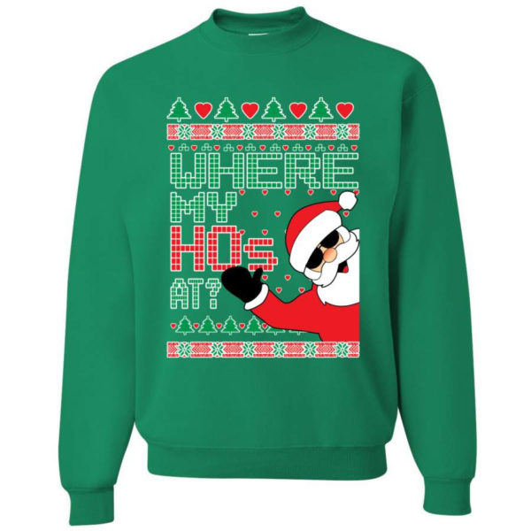 Funny Santa Where My Ho’s At? Christmas Sweatshirt Sweatshirt Kelly S
