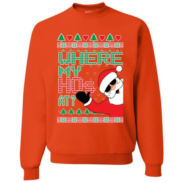 Funny Santa Where My Ho’s At? Christmas Sweatshirt Sweatshirt Orange S