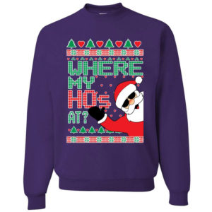 Funny Santa Where My Ho’s At? Christmas Sweatshirt Sweatshirt Purple S