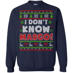 Gift Christmas I Don’t Know Margo Christmas Sweatshirt Sweatshirt Navy S
