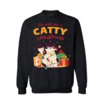 Gift for Cats We Wish You A Catty Christmas Sweatshirt Sweatshirt Black S