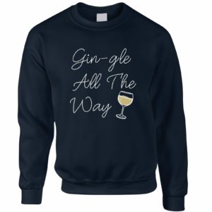 Gin-gle All The Way Wine Party Christmas Sweatshirt Sweatshirt Navy S