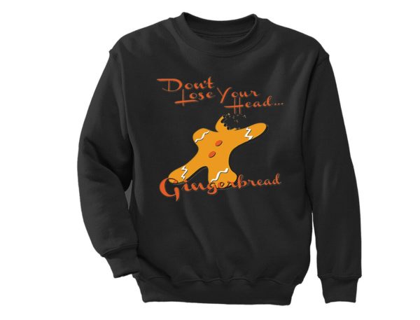 Gingerbread Don't Lose Head - Christmas Sweatshirt Sweatshirt Black S