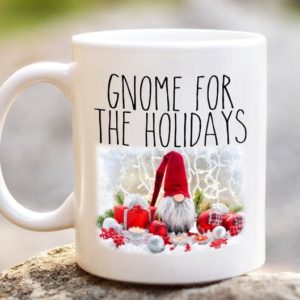 Gnome for The Holidays Gnome for Christmas Coffee Mug Mug 11oz White One Size
