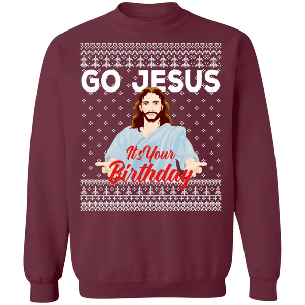 Go Jesus It's Your Birthday Christmas Sweatshirt Style: Sweatshirt, Color: Maroon