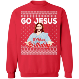 Go Jesus It's Your Birthday Christmas Sweatshirt Sweatshirt Red S