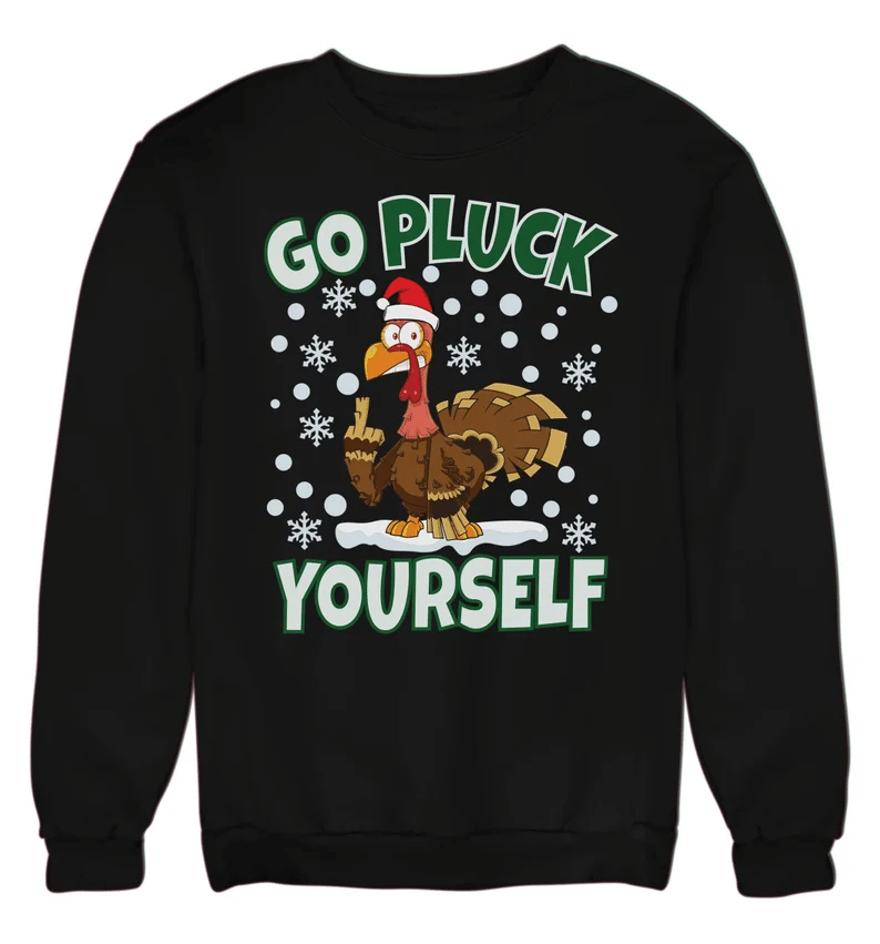 Go Pluck Yourself Ugly Turkey Santa Christmas Sweatshirt Style: Sweatshirt, Color: Black