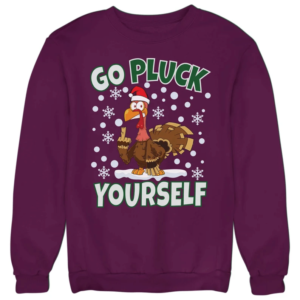Go Pluck Yourself Ugly Turkey Santa Christmas Sweatshirt Sweatshirt Purple S