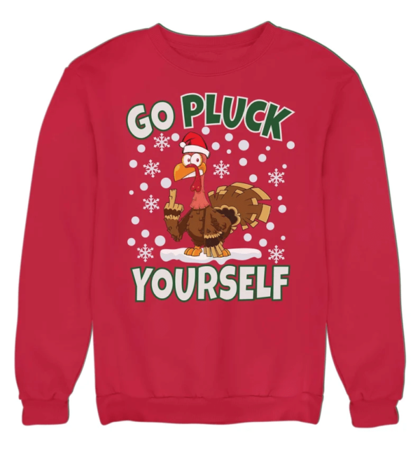 Go Pluck Yourself Ugly Turkey Santa Christmas Sweatshirt Sweatshirt Red S
