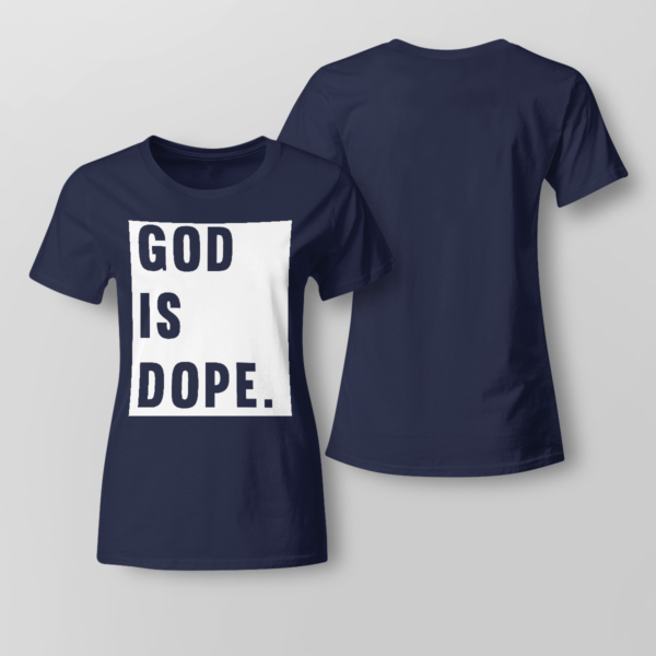 God Is Dope Shirt Ladies T-shirt Navy XS