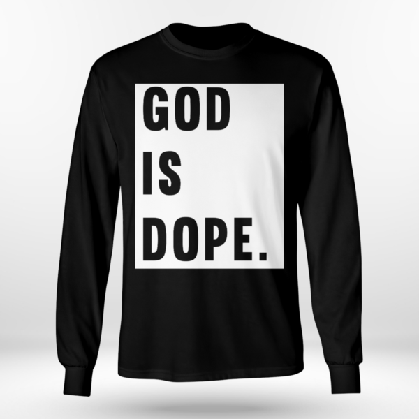 God Is Dope Shirt Long Sleeve Tee Black S