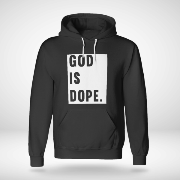 God Is Dope Shirt Unisex Hoodie Black S