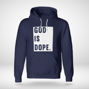 God Is Dope Shirt Unisex Hoodie Navy S