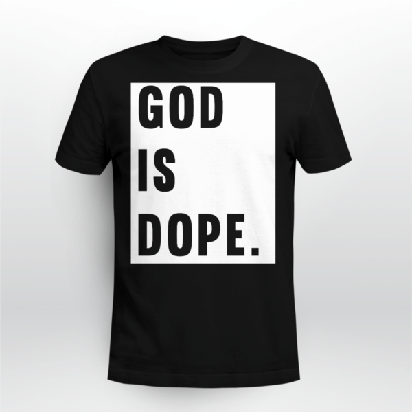 God Is Dope Shirt Unisex T-shirt Black S