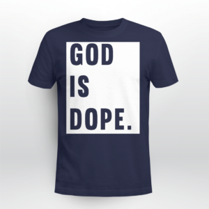 God Is Dope Shirt Unisex T-shirt Navy S