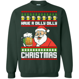 Have A Dilly Dilly Christmas Santa Claus With Big Beer Cup Ugly Sweatshirt Sweatshirt Forest Green S