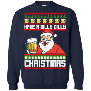 Have A Dilly Dilly Christmas Santa Claus With Big Beer Cup Ugly Sweatshirt Sweatshirt Navy S
