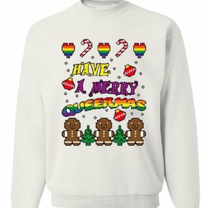 Have a Merry Queermas Funny Gingerbread LGBT Christmas Sweatshirt Sweatshirt White S