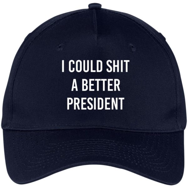 I Could Shit A Better President Cap CP86 Five Panel Twill Cap Navy One Size