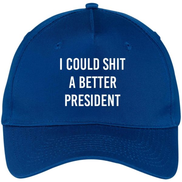 I Could Shit A Better President Cap CP86 Five Panel Twill Cap Royal One Size