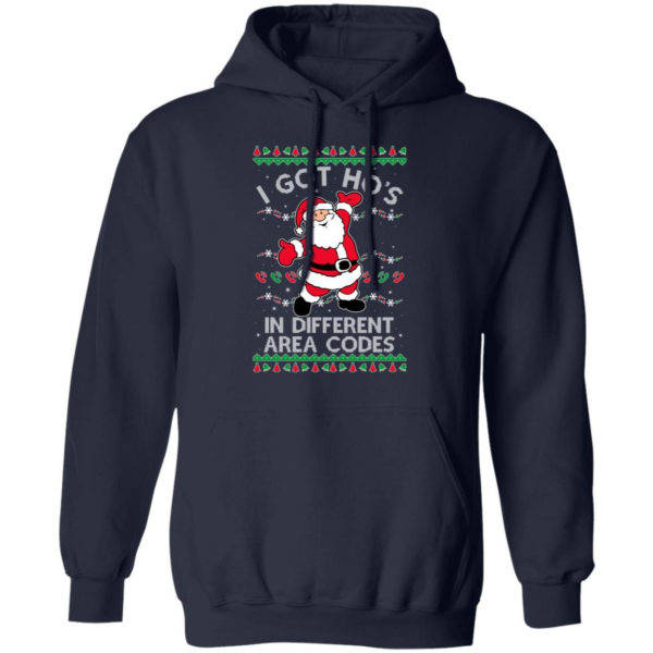 I Got Ho’s In Different Area Codes Santa Christmas Sweatshirt Hoodie Navy S