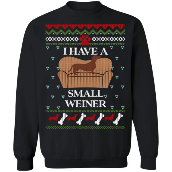 I Have A Small Weiner Dachshund Christmas Sweatshirt Christmas Sweatshirt Black S