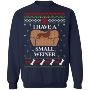 I Have A Small Weiner Dachshund Christmas Sweatshirt Christmas Sweatshirt Navy S