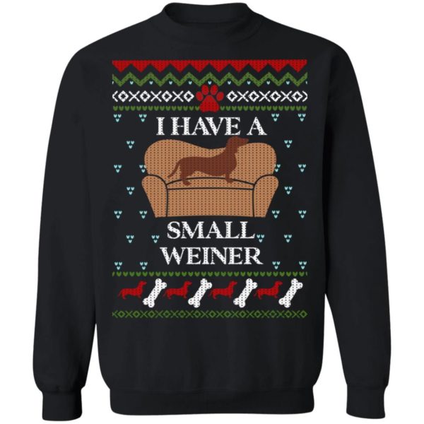 I Have A Small Weiner Dachshund On Chair Christmas Shirt Sweatshirt Black S